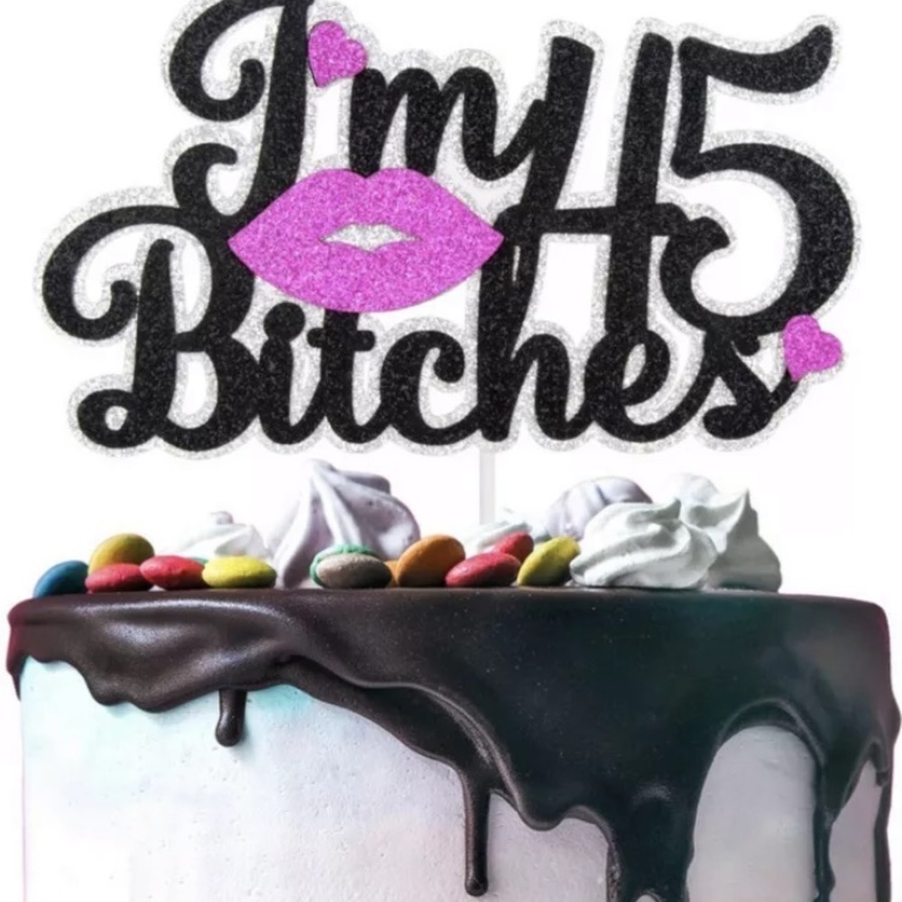 45th Birthday Cake Topper - I'm 45 Bitches Lips Glitter Decoration 3.5” X 5.7”
